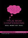 True Mom Confessions